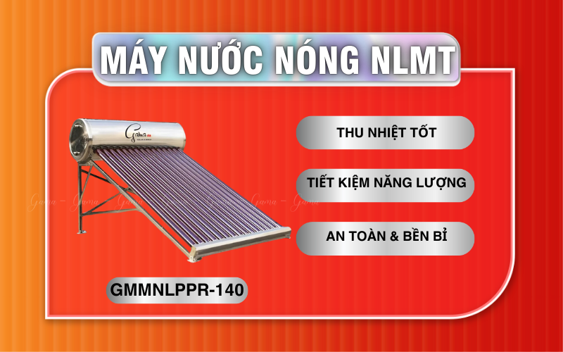 Đặc điểm nổi bật của Máy nước nóng năng lượng mặt trời GMMNLPPR-140