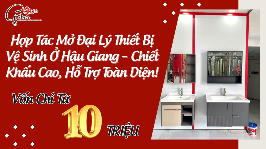 Hợp Tác Mở Đại Lý Thiết Bị Vệ Sinh Ở Hậu Giang – Chiết Khấu Cao, Hỗ Trợ Toàn Diện!