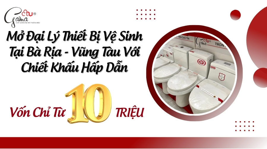 Mở Đại Lý Thiết Bị Vệ Sinh Tại Bà Rịa - Vũng Tàu Với Chiết Khấu Hấp Dẫn