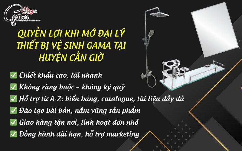 Quyền lợi khi mở đại lý thiết bị vệ sinh Gama tại Huyện Cần Giờ