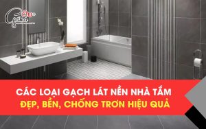Các loại gạch lát nền nhà tắm