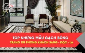 top những mẫu gạch bông trang trí phòng khách đẹp