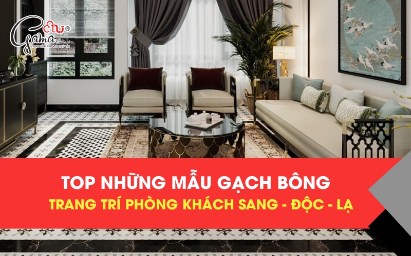 top những mẫu gạch bông trang trí phòng khách đẹp