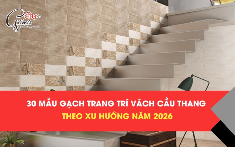 top 30 mẫu gạch trang trí vách cầu thang