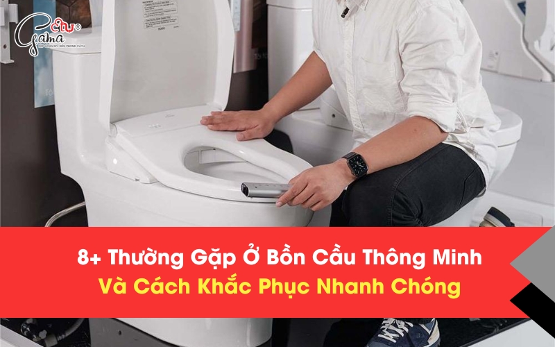 8 Lỗi thường gặp ở bồn cầu thông minh