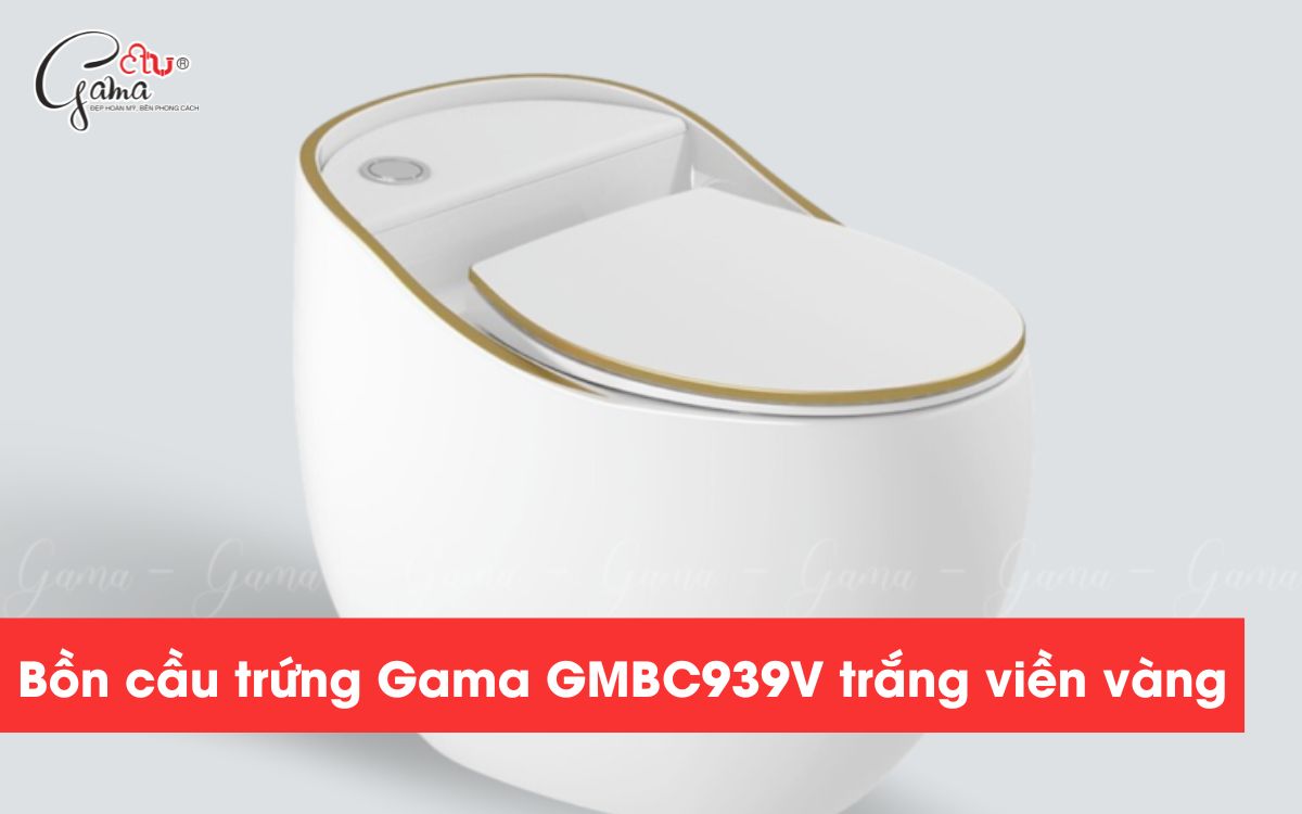 Bồn cầu trứng Gama GMBC939V trắng viền vàng