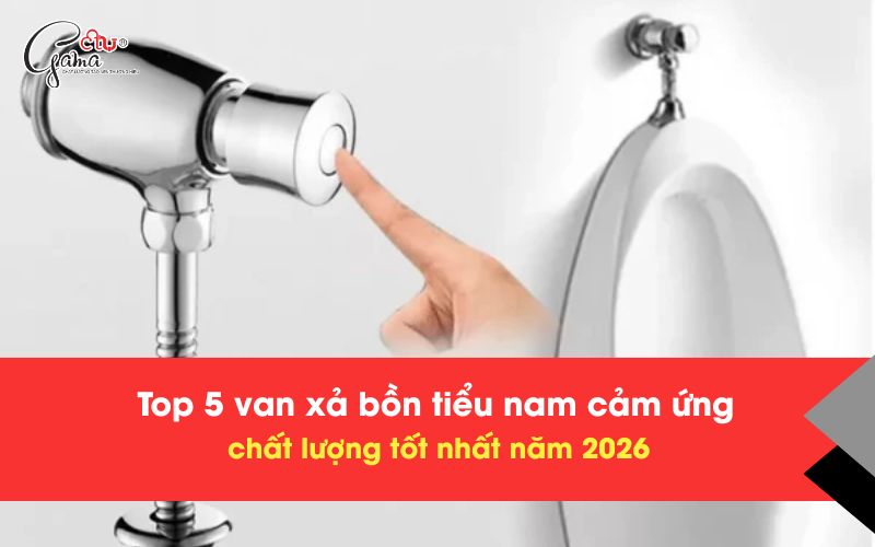 Top 5 van xả bồn tiểu nam cảm ứng chất lượng tốt nhất năm 2026