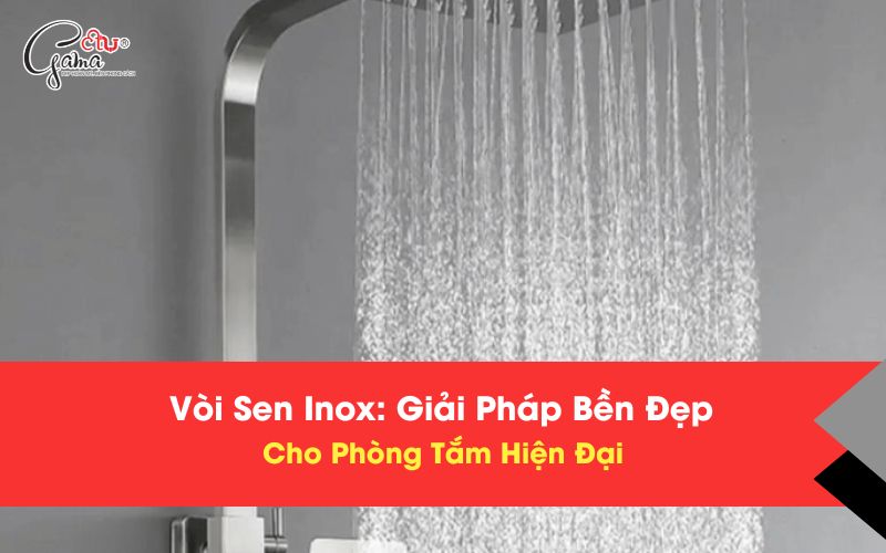 Vòi Sen Inox: Giải Pháp Bền Đẹp Cho Phòng Tắm Hiện Đại