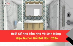 Thiết kế nhà tắm nhà vệ sinh riêng biệt năm 2026
