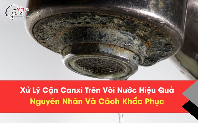 Xử lý cặn canxi trên vòi nước hiệu quả