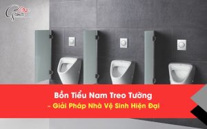 Bồn Tiểu Nam Treo Tường – Giải Pháp Nhà Vệ Sinh Hiện Đại