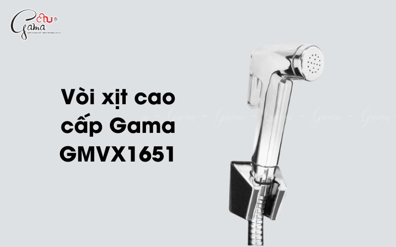 Vòi xịt cao cấp Gama GMVX1651