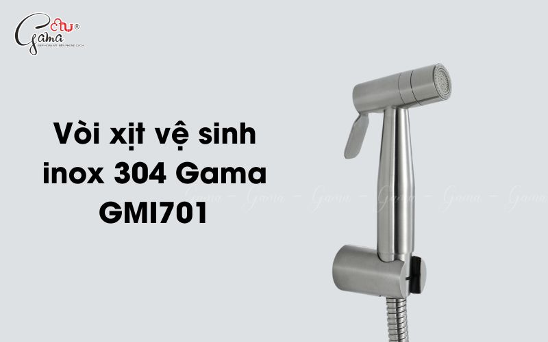 Vòi xịt vệ sinh inox 304 Gama GMI701