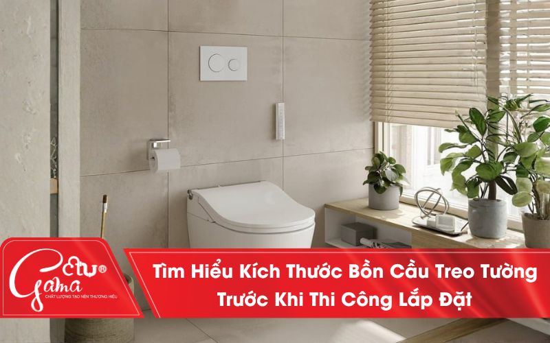 Tìm Hiểu Kích Thước Bồn Cầu Treo Tường Trước Khi Thi Công Lắp Đặt