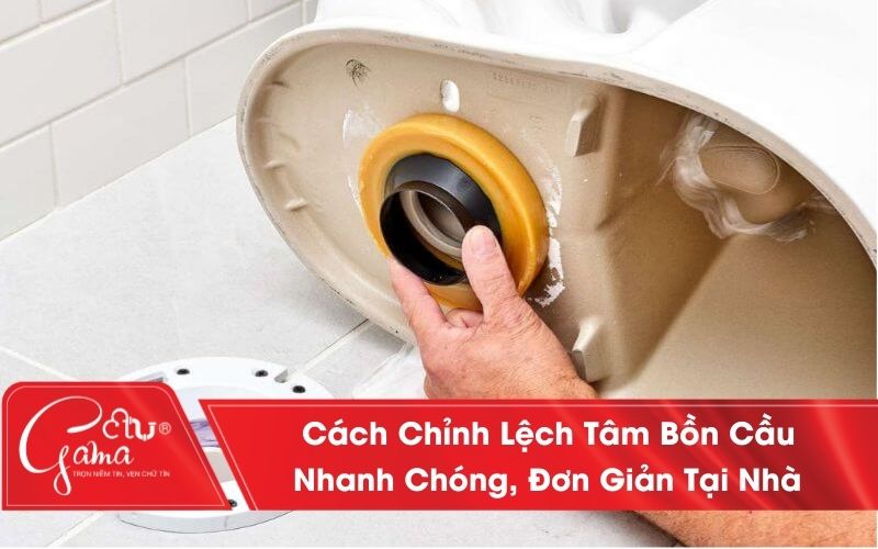 Cách chỉnh lệch tâm bồn cầu