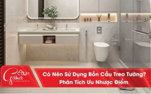Có Nên Sử Dụng Bồn Cầu Treo Tường? Phân Tích Ưu Nhược Điểm Chi Tiết