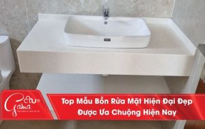 Top Mẫu Bồn Rửa Mặt Hiện Đại Đẹp Được Ưa Chuộng Hiện Nay