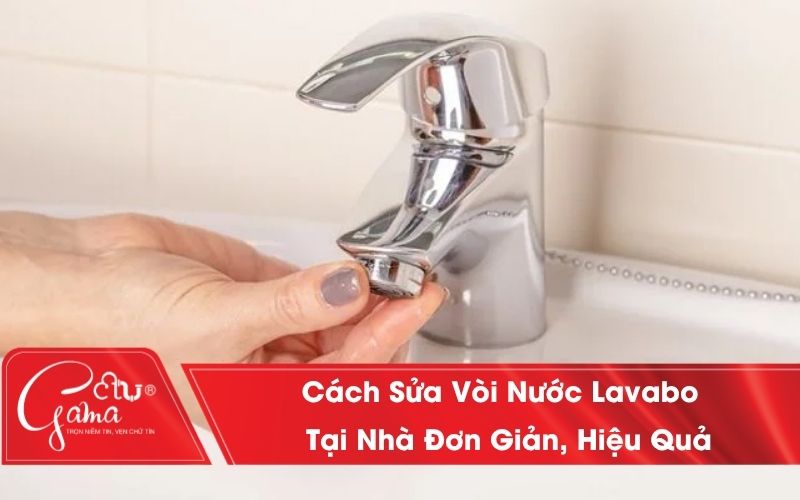 Cách sửa vòi nước lavabo