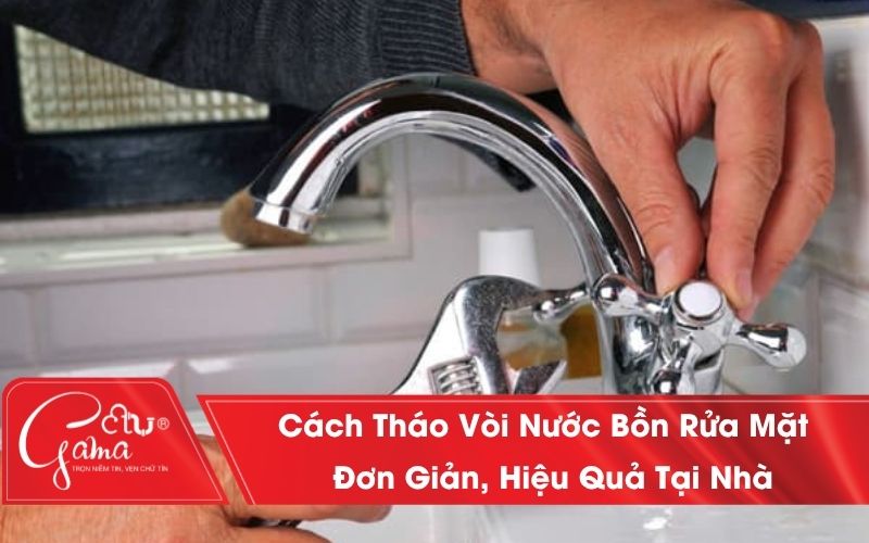 Cách tháo vòi nước bồn rửa mặt