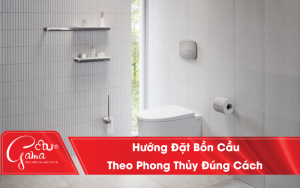 Hướng Đặt Bồn Cầu Theo Phong Thủy Đúng Cách