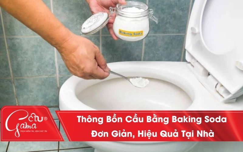 Thông Bồn Cầu Bằng Baking Soda Đơn Giản, Hiệu Quả Tại Nhà
