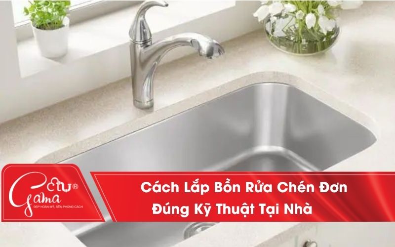 Cách lắp bồn rửa chén đơn